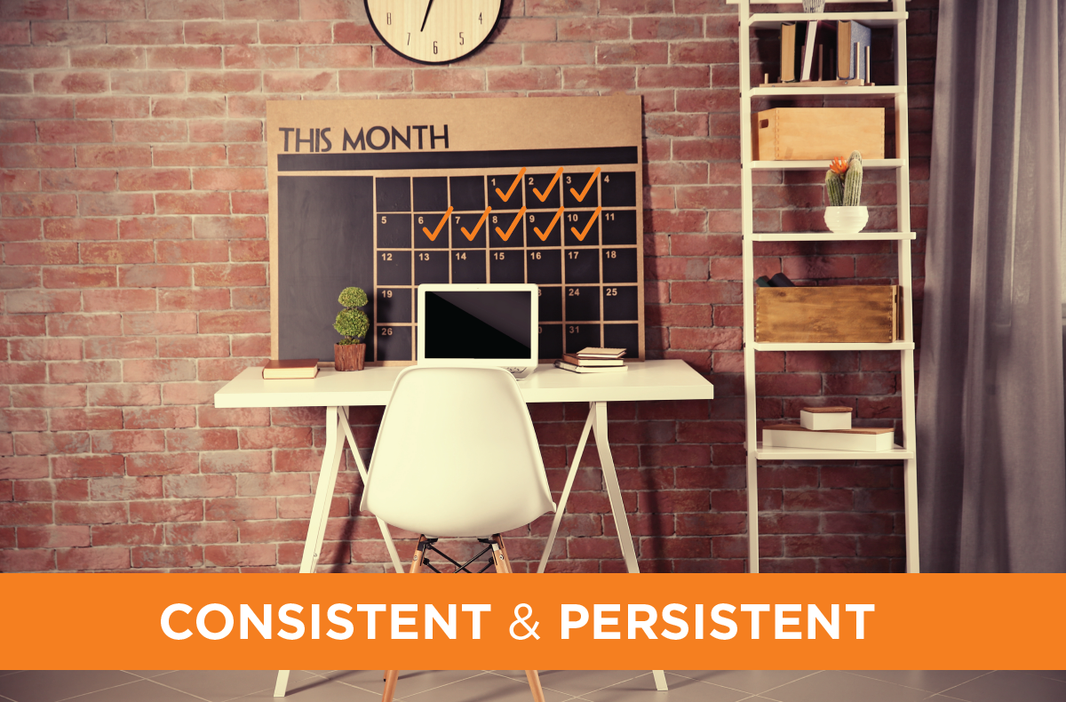 2 Keys to Expired Success: Consistent and Persistent