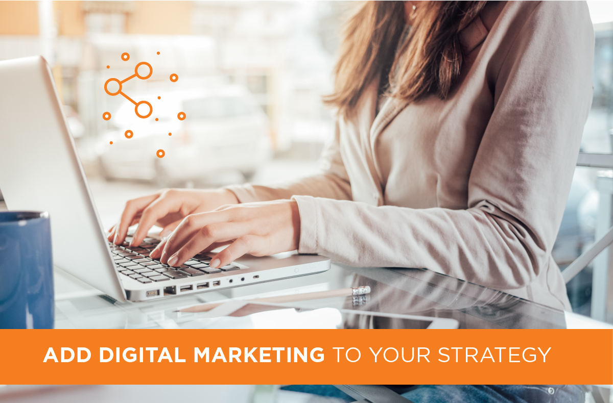 Why You Should Add Digital Marketing to Your Strategy