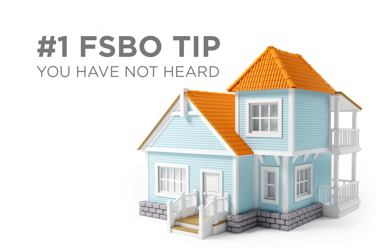 The #1 FSBO Tip That You Have Not Heard Yet